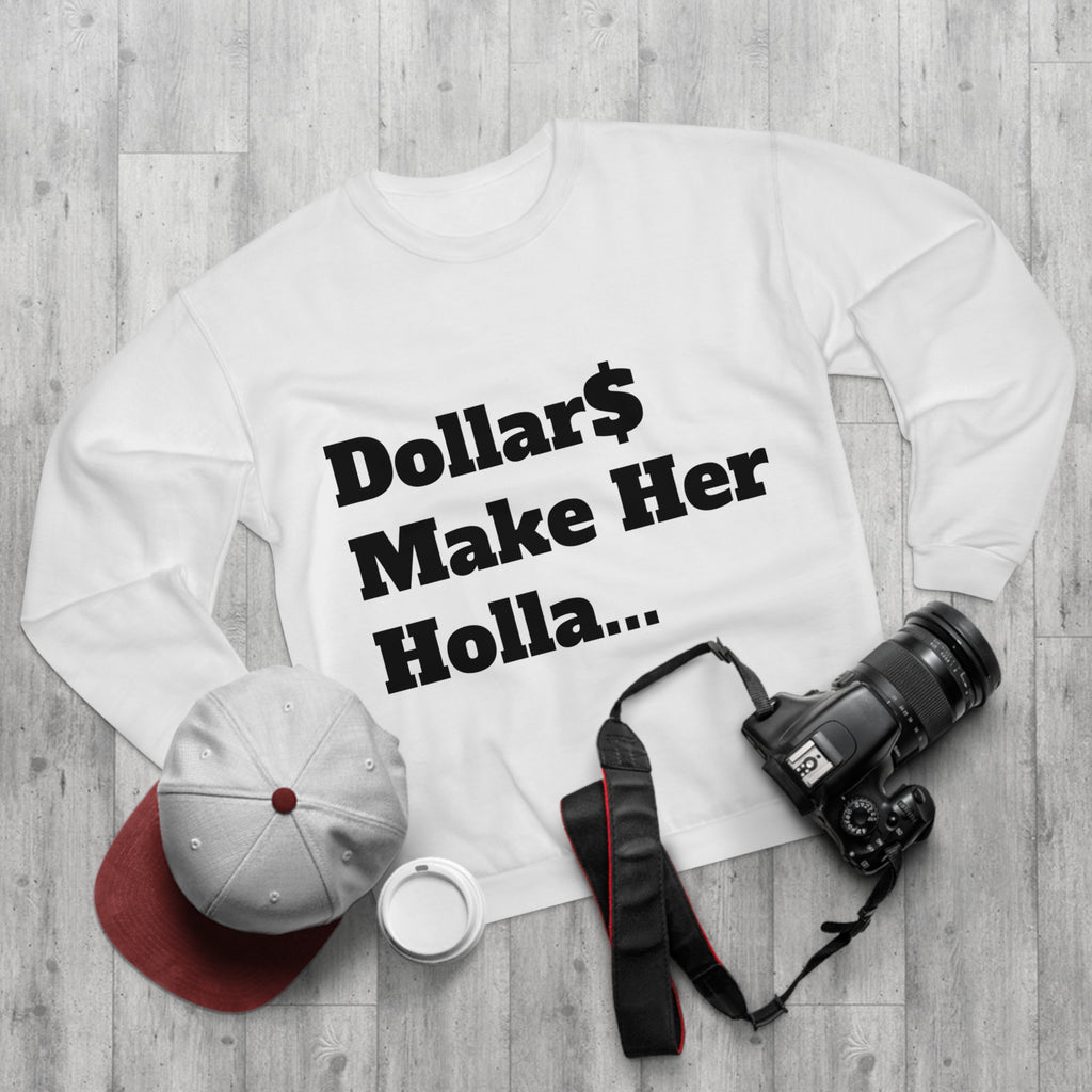 Copy of Dollar Make Her Holla Unisex Crew Neck Sweatshirt - Trendy Gift for Her, Cozy Fashion, Street Style, Everyday Wear, Perfect for Parties