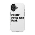 - Pretty Petty And Paid, Stylish Protection for iPhone, Trendy Gift, Fun Accessories, Birthday Present, Self-Care [...]