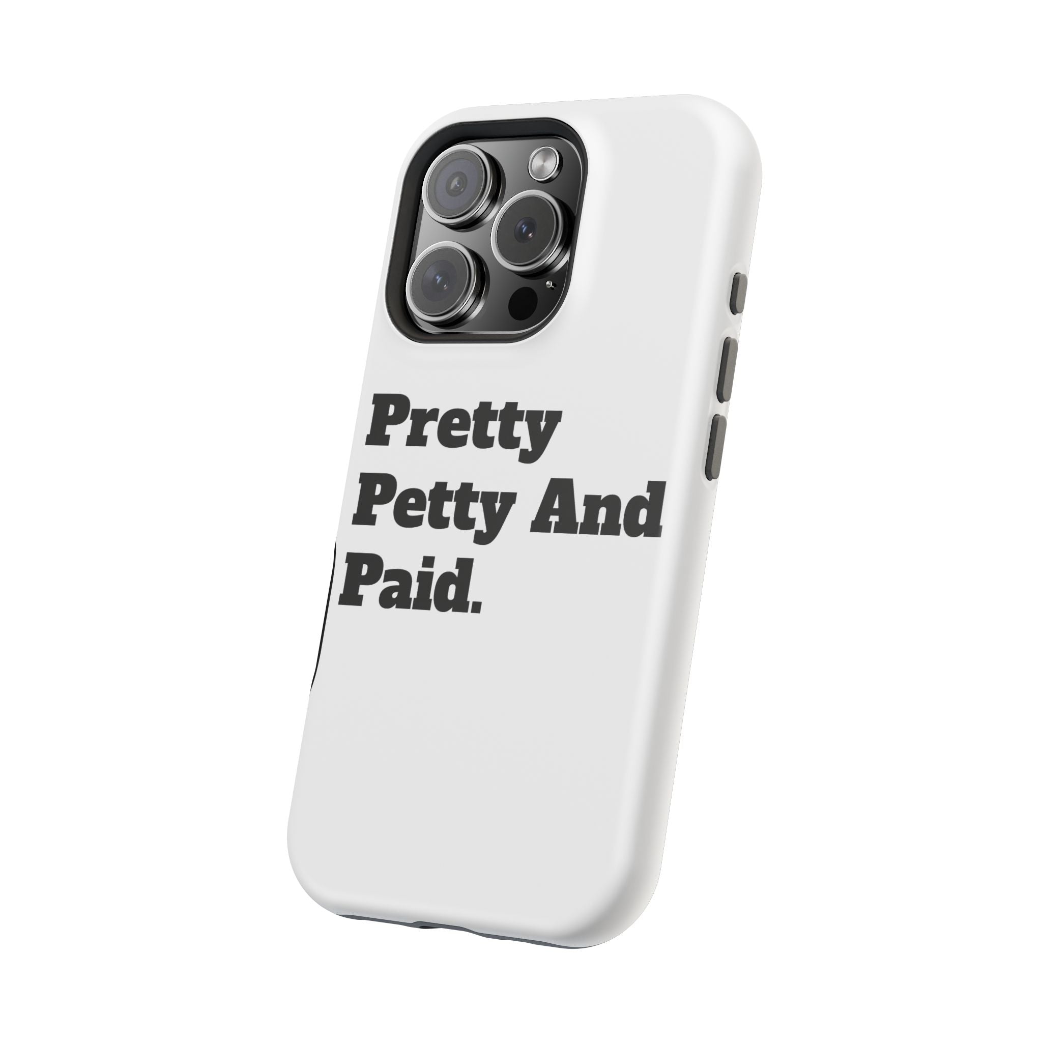 - Pretty Petty And Paid, Stylish Protection for iPhone, Trendy Gift, Fun Accessories, Birthday Present, Self-Care [...]